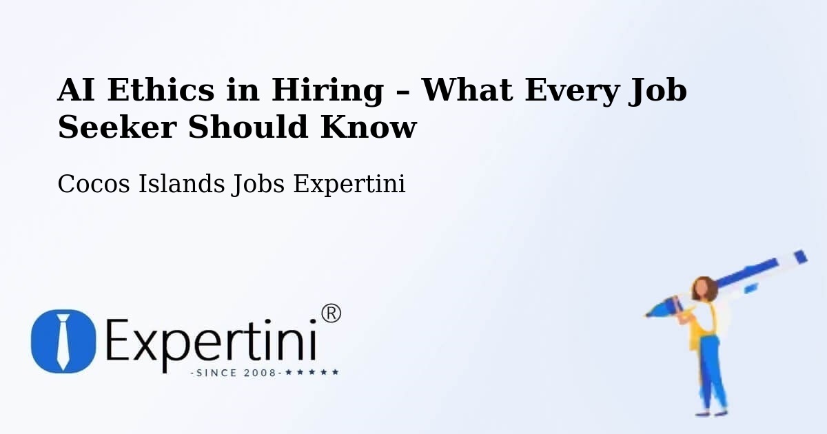 AI Ethics in Recruitment & Hiring – Cocos Islands - Cocos Islands Jobs Expertini