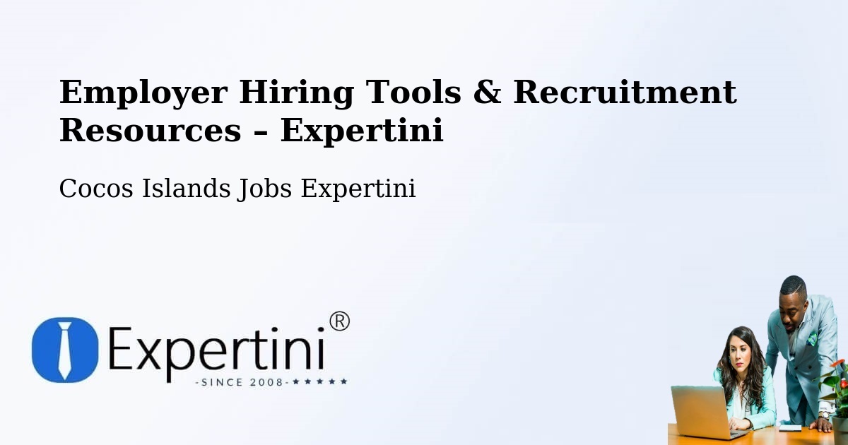 Employer Hiring Tools & Recruitment Resources – Cocos Islands - Cocos Islands Jobs Expertini