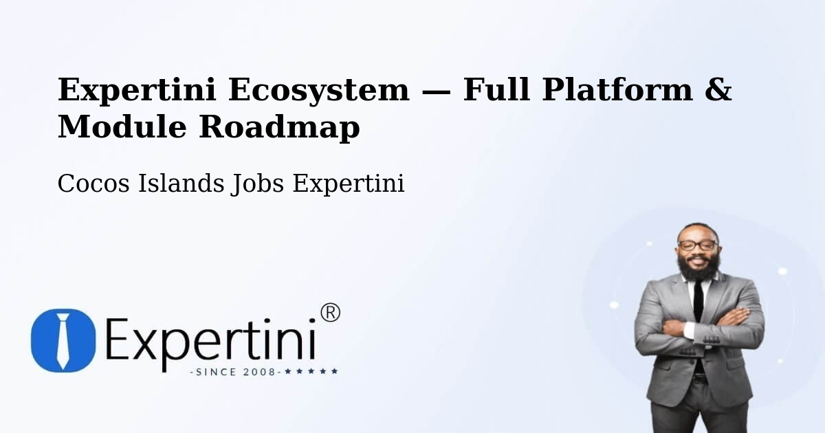 Expertini Ecosystem — Full Platform & Module Roadmap – Cocos Islands
