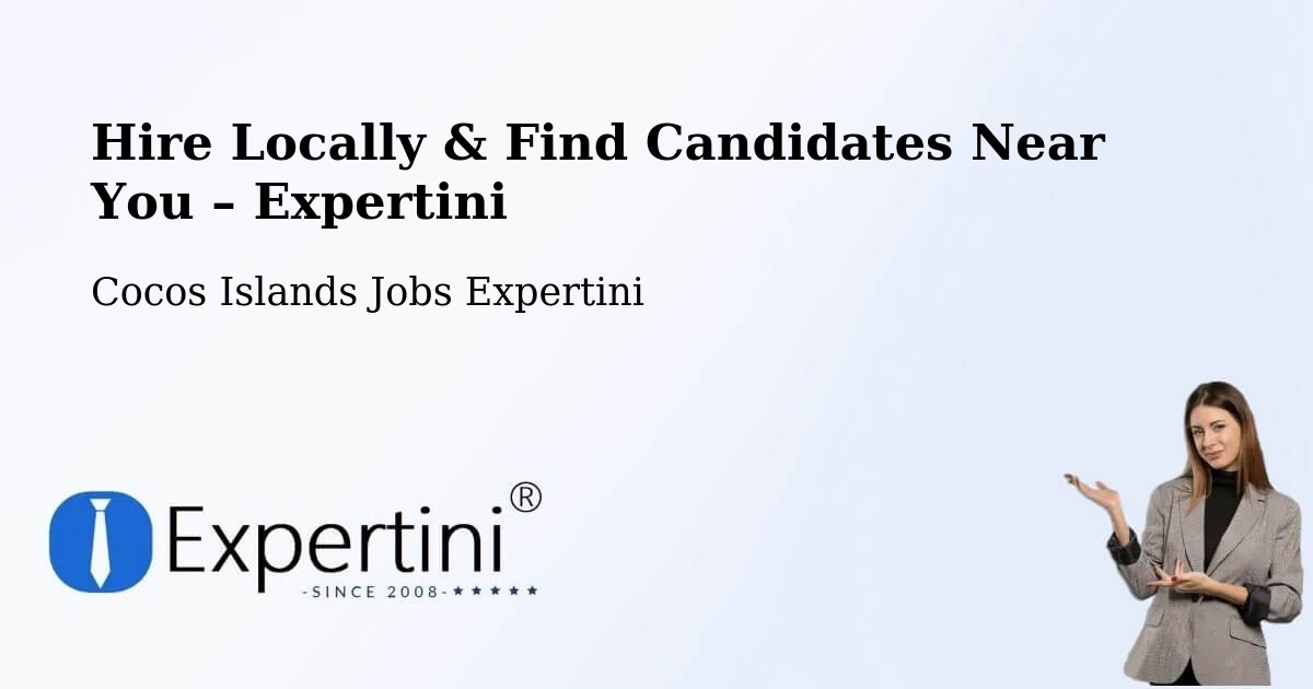 Hire Locally in Cocos Islands – Find Qualified Candidates Near You - Cocos Islands Jobs Expertini